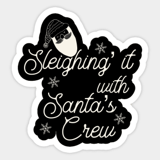 Sleighing it with Santa's crew Sticker